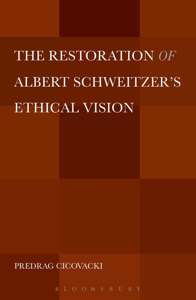 The Restoration of Albert Schweitzer's Ethical Vision by 