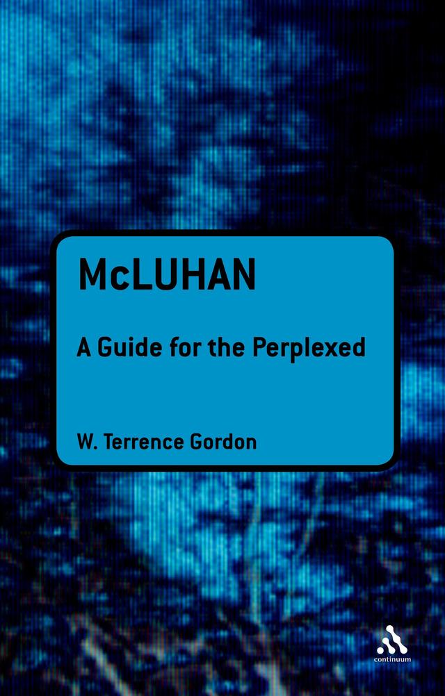 McLuhan: A Guide for the Perplexed by 
