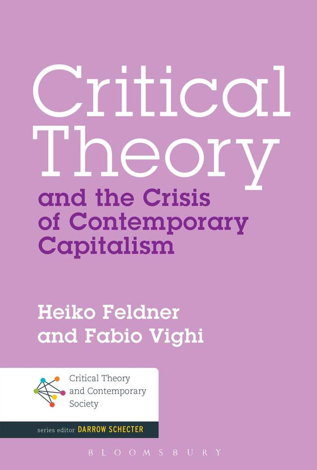 Critical Theory and the Crisis of Contemporary Capitalism by 