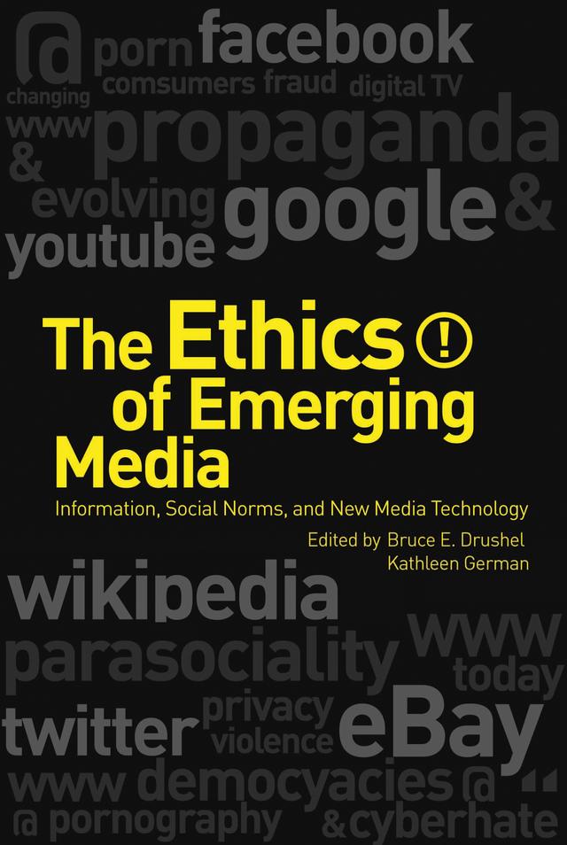 The Ethics of Emerging Media by 