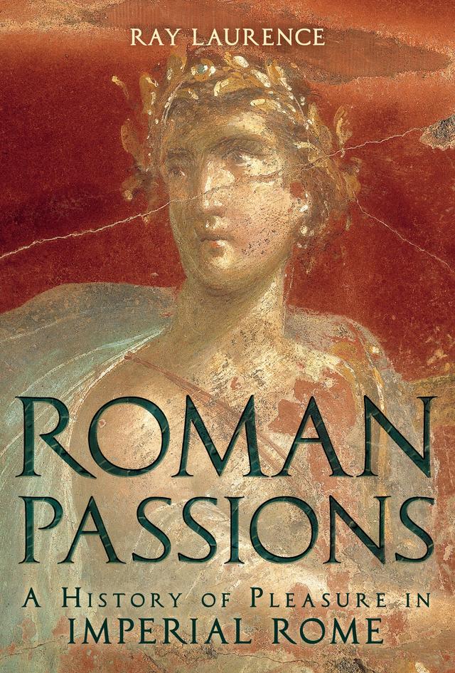 Roman Passions by Ray Laurence