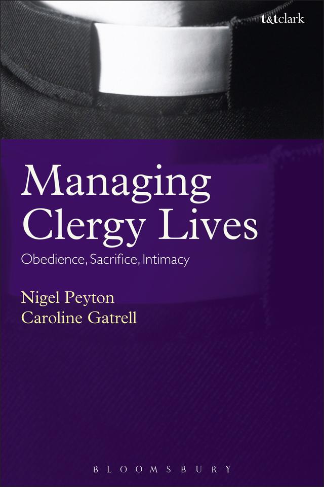 Managing Clergy Lives by Caroline Gatrell, Nigel Peyton