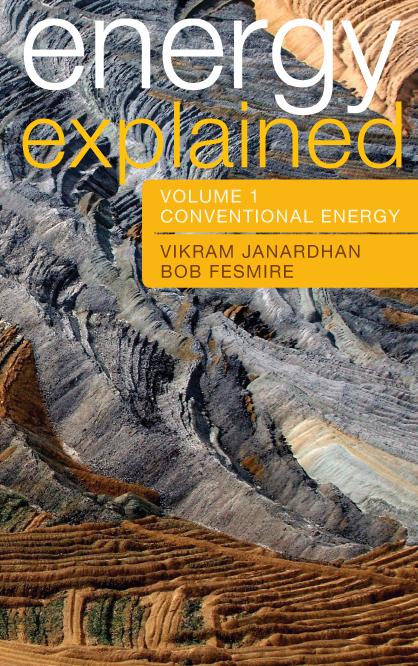Energy Explained: Conventional Energy and Alternative by Bob Fesmire, Vikram Janardhan