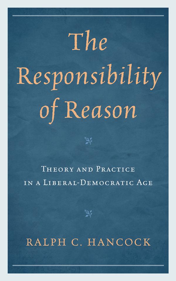 The Responsibility of Reason by Ralph Hancock