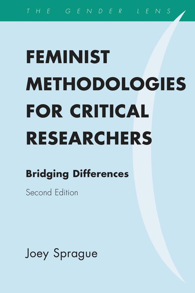 Feminist Methodologies for Critical Researchers by Joey Sprague