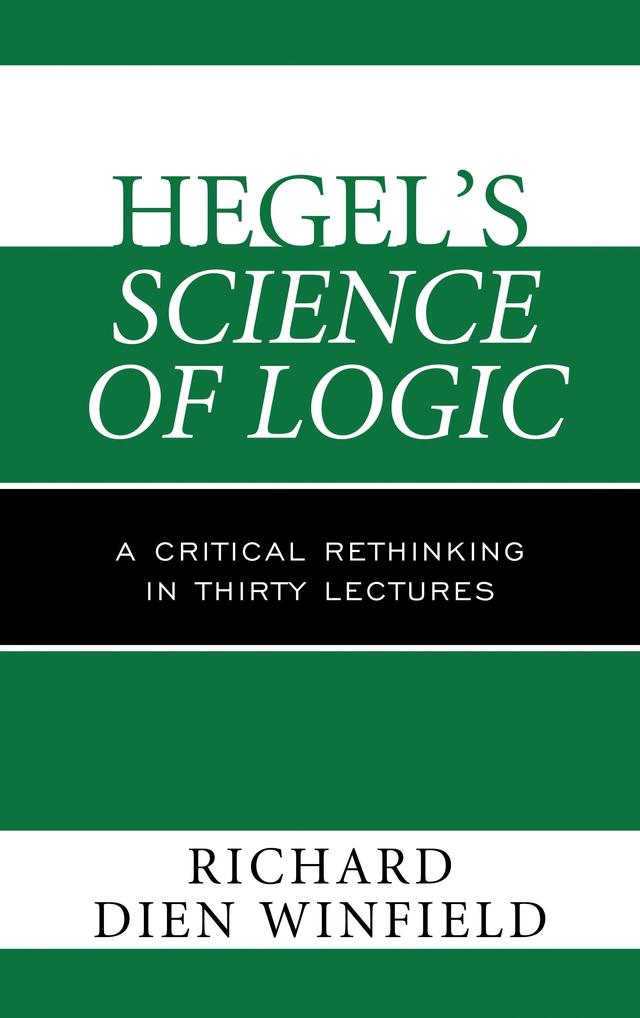Hegel's Science of Logic by Richard Dien Winfield