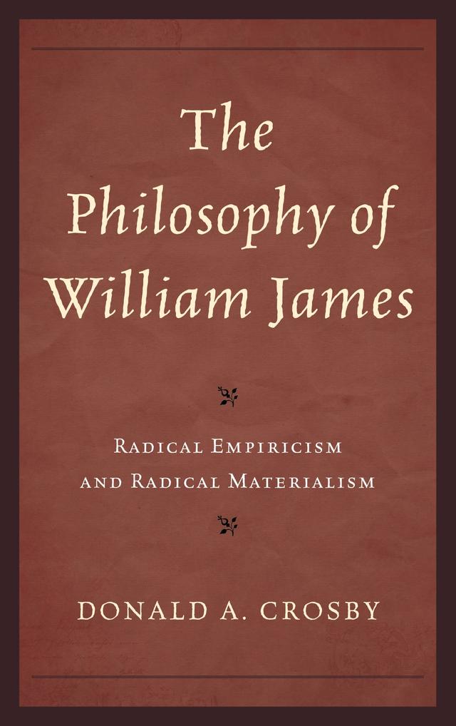The Philosophy of William James by Donald A. Crosby