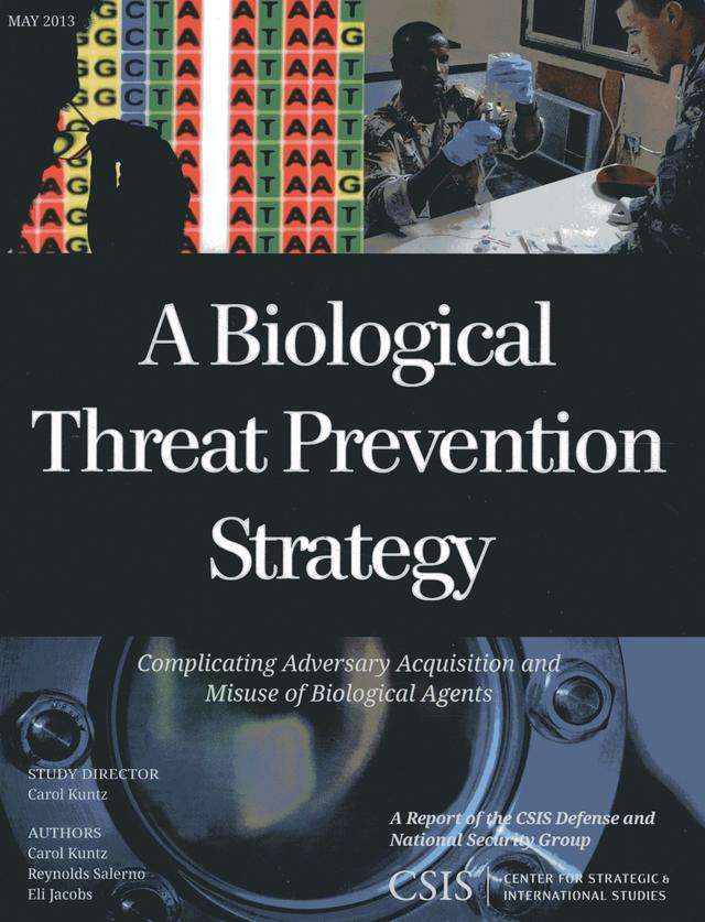 A Biological Threat Prevention Strategy by Carol Kuntz, Eli Jacobs, Reynolds Salerno