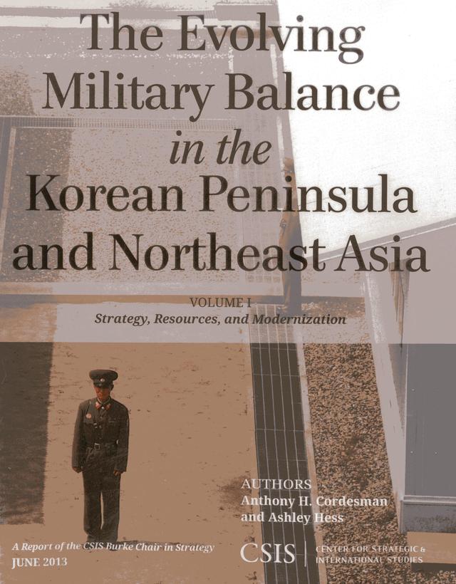 The Evolving Military Balance in the Korean Peninsula and Northeast Asia by Anthony H. Cordesman, Ashley Hess