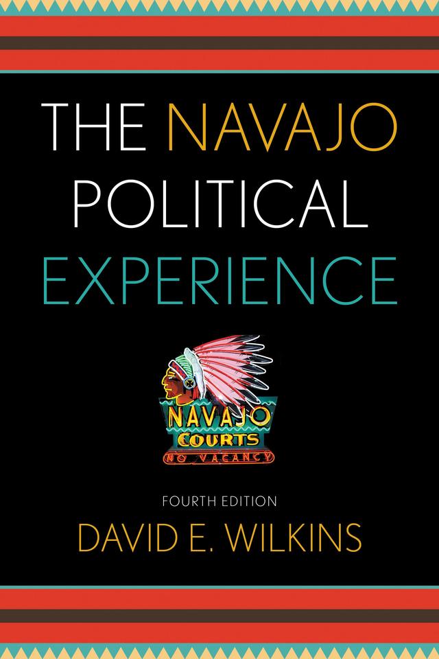 The Navajo Political Experience by David E. Wilkins