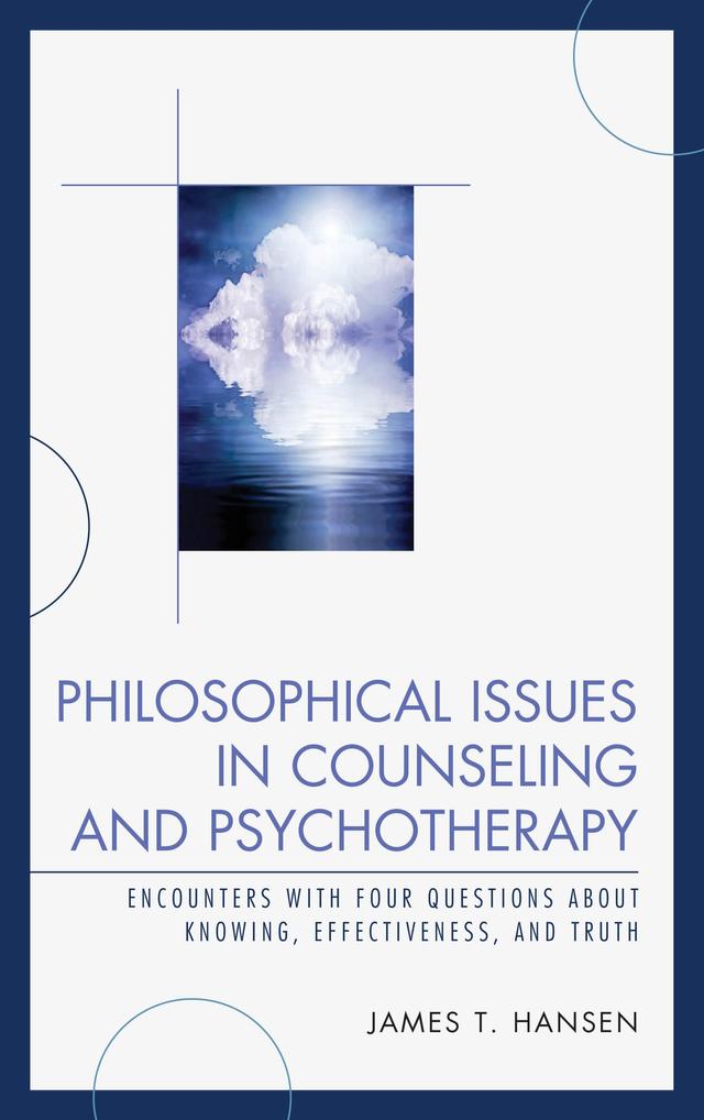 Philosophical Issues in Counseling and Psychotherapy by James  T. Hansen
