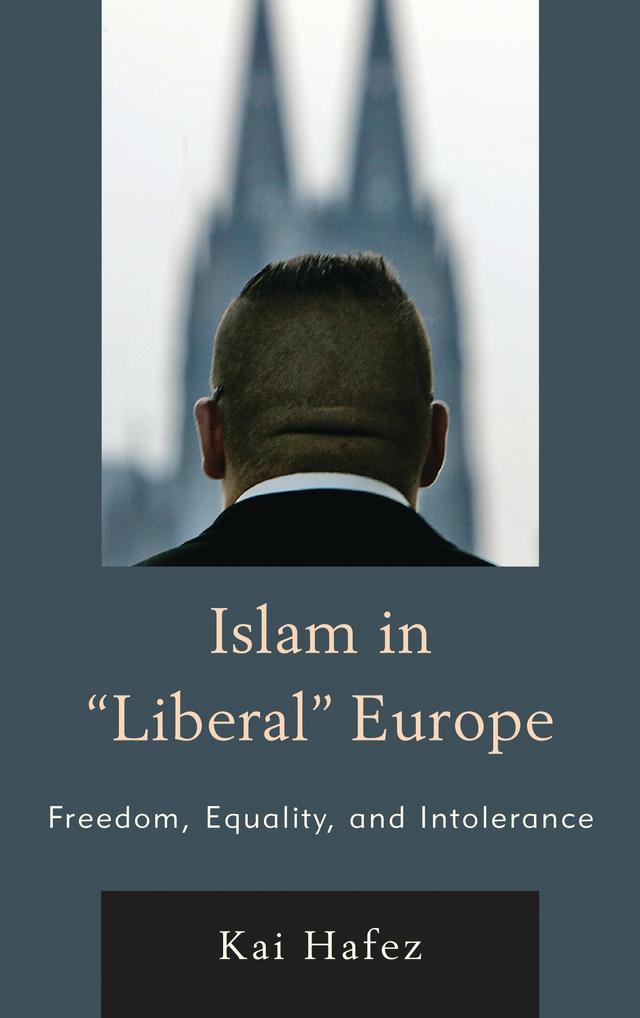 Islam in Liberal Europe by Kai Hafez