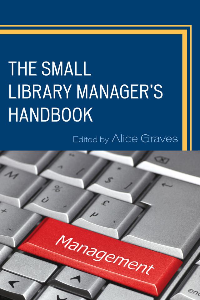 The Small Library Manager's Handbook by Alice Graves