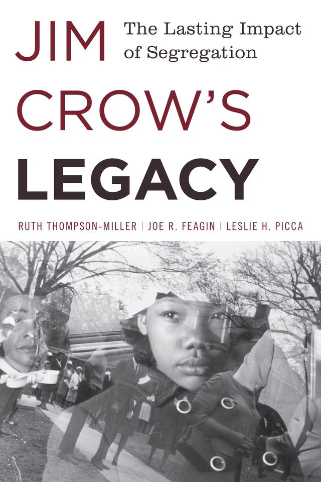 Jim Crow's Legacy by Joe R. Feagin, Leslie H. Picca, Ruth Thompson-Miller