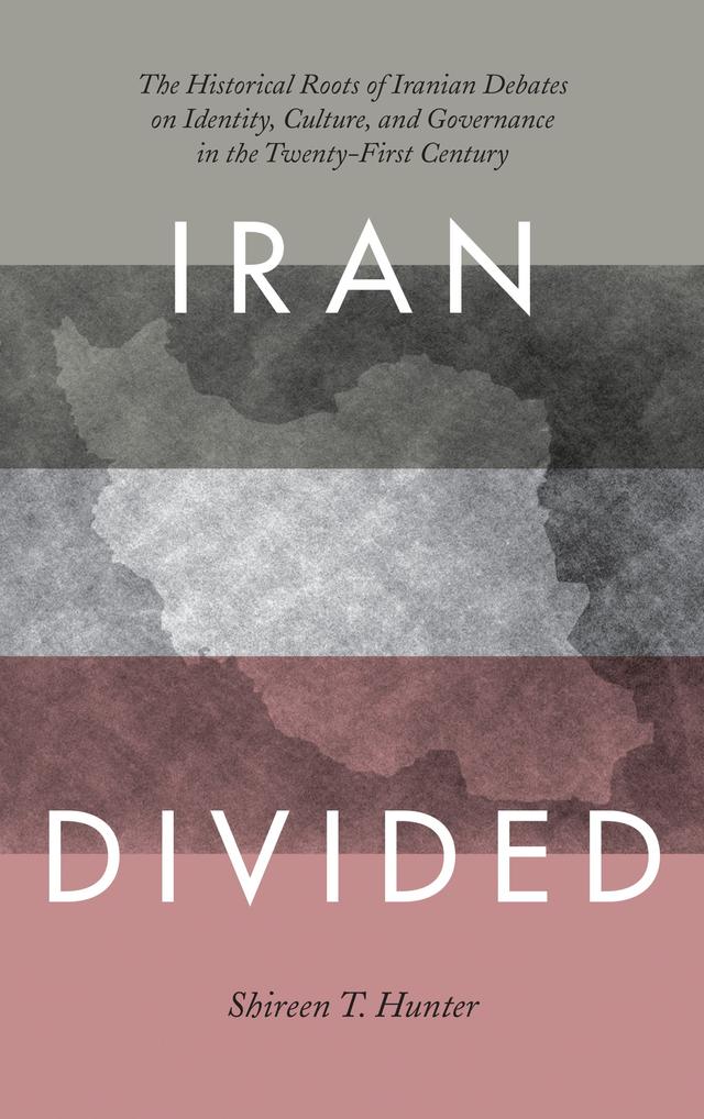 Iran Divided by Shireen T. Hunter
