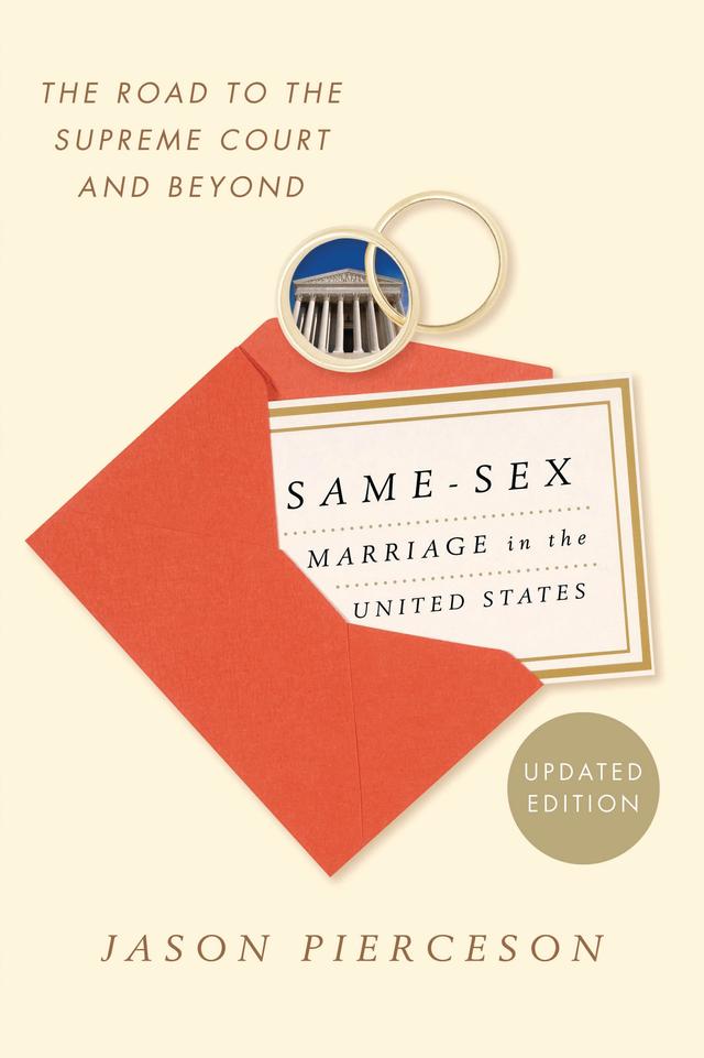 Same-Sex Marriage in the United States by Jason Pierceson