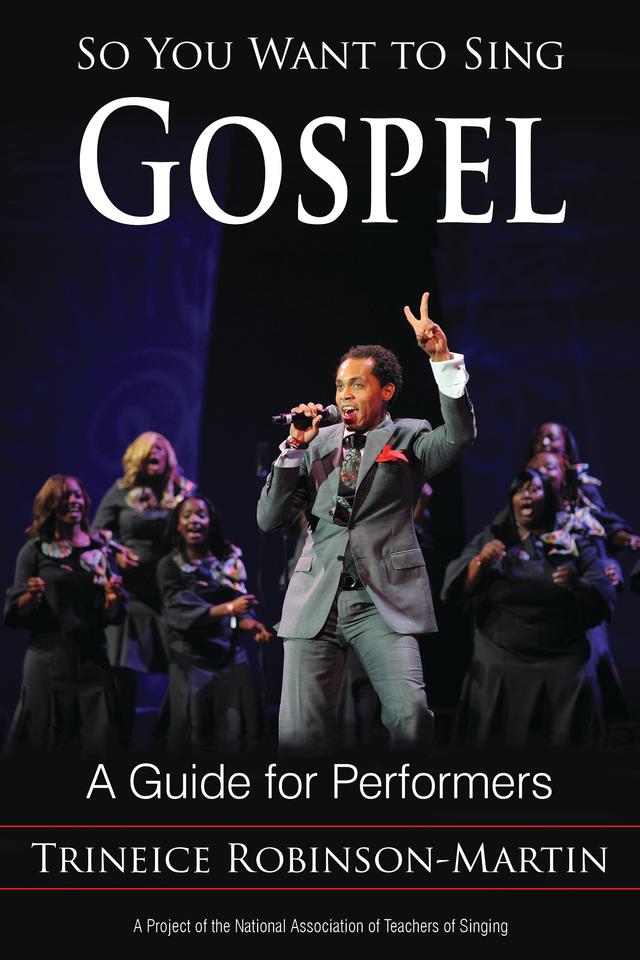 So You Want to Sing Gospel by Trineice Robinson-Martin