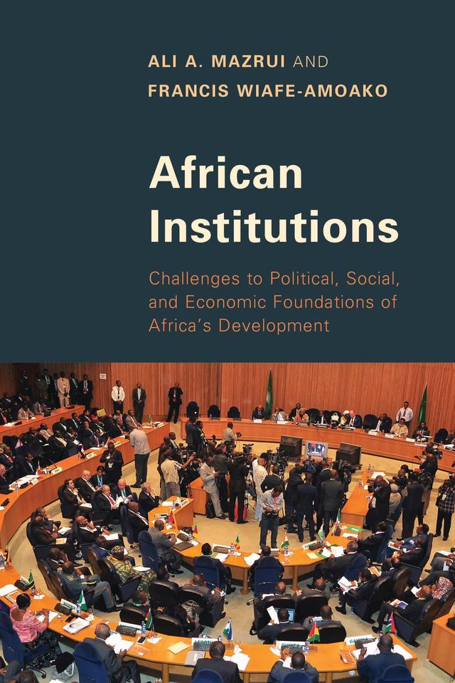 African Institutions by Ali A. Mazrui, Francis Wiafe-Amoako