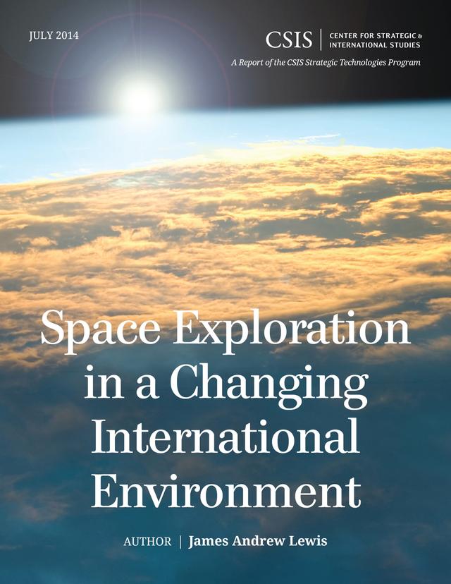 Space Exploration in a Changing International Environment by James Andrew Lewis