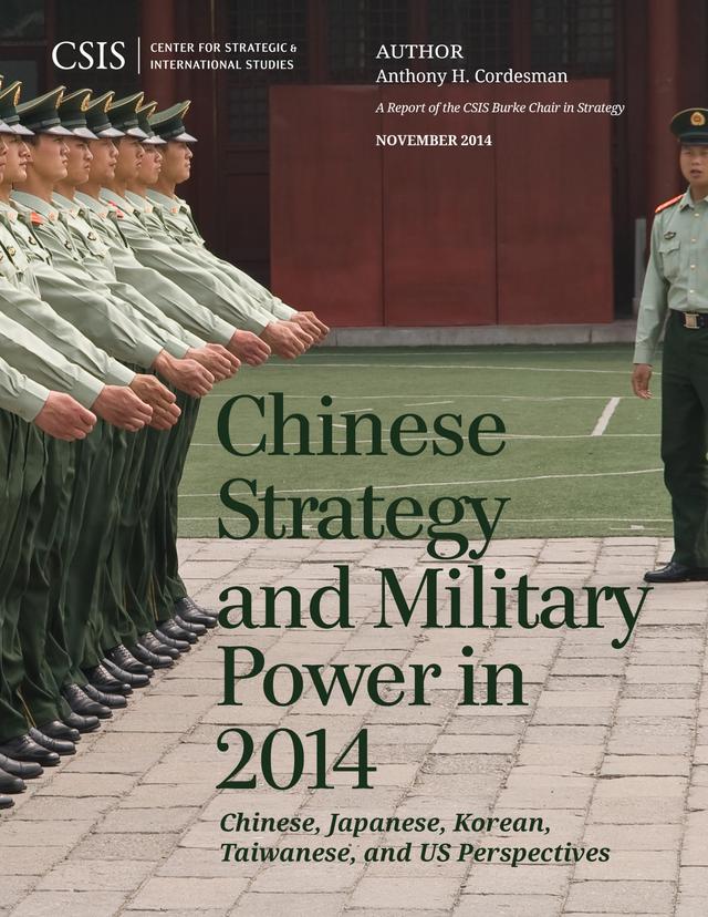 Chinese Strategy and Military Power in 2014 by Anthony H. Cordesman