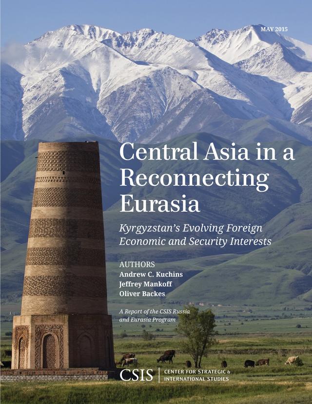 Central Asia in a Reconnecting Eurasia by Andrew C. Kuchins, Jeffrey Mankoff, Oliver Backes