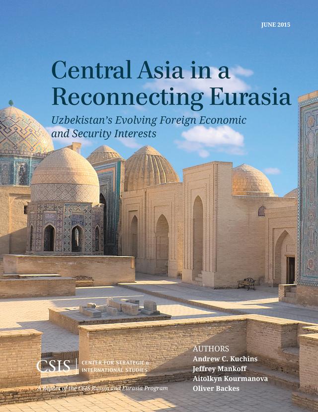 Central Asia in a Reconnecting Eurasia by Andrew C. Kuchins, Jeffrey Mankoff, Oliver Backes