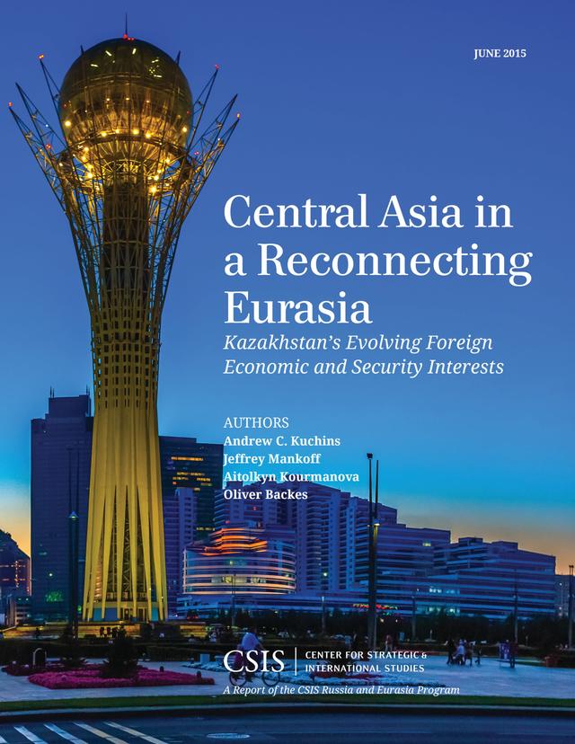 Central Asia in a Reconnecting Eurasia by Andrew C. Kuchins, Jeffrey Mankoff, Oliver Backes