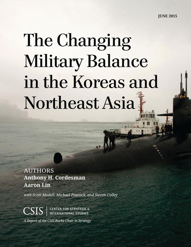 The Changing Military Balance in the Koreas and Northeast Asia by Aaron Lin, Anthony H. Cordesman