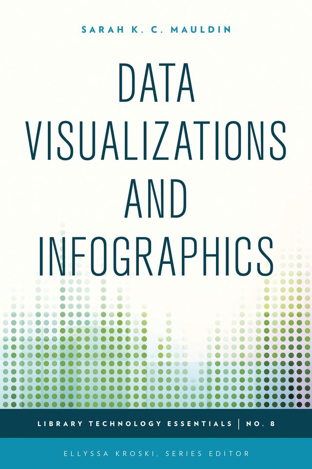 Data Visualizations and Infographics by Sarah K. C. Mauldin