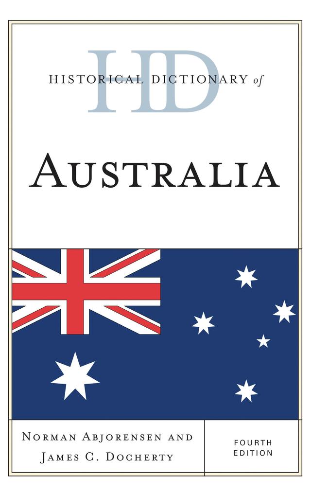 Historical Dictionary of Australia by James C. Docherty, Norman Abjorensen