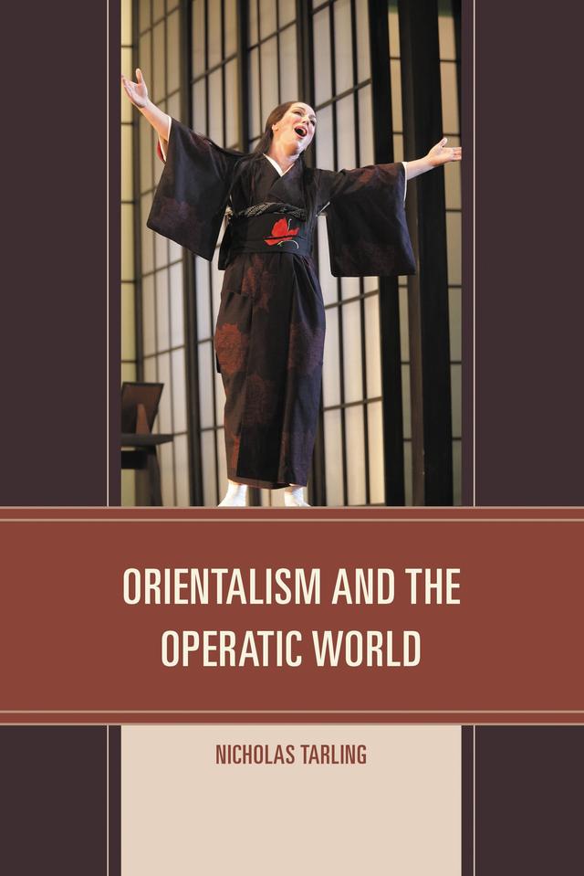 Orientalism and the Operatic World by Nicholas Tarling
