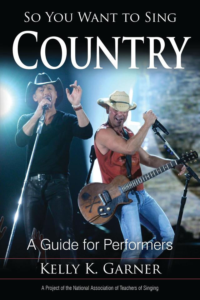 So You Want to Sing Country by Kelly K. Garner