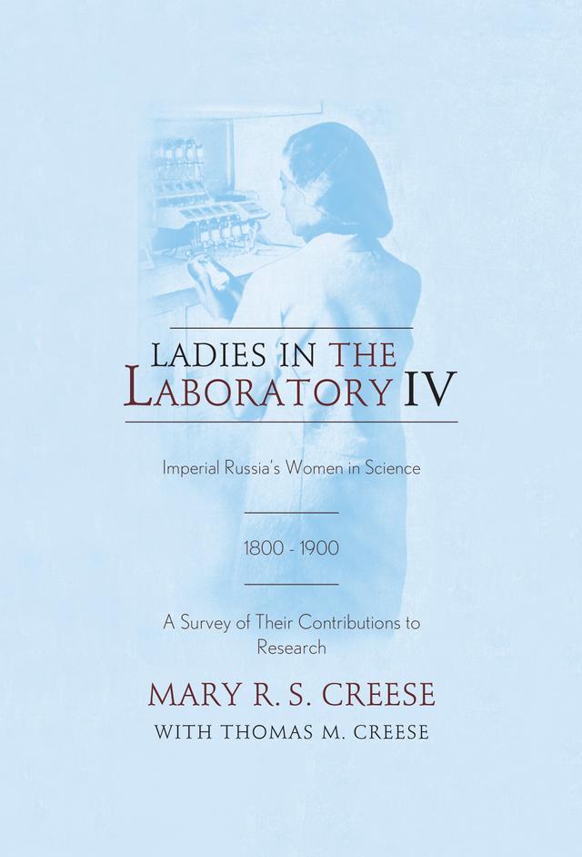 Ladies in the Laboratory IV by Mary R. S. Creese, Thomas M. Creese