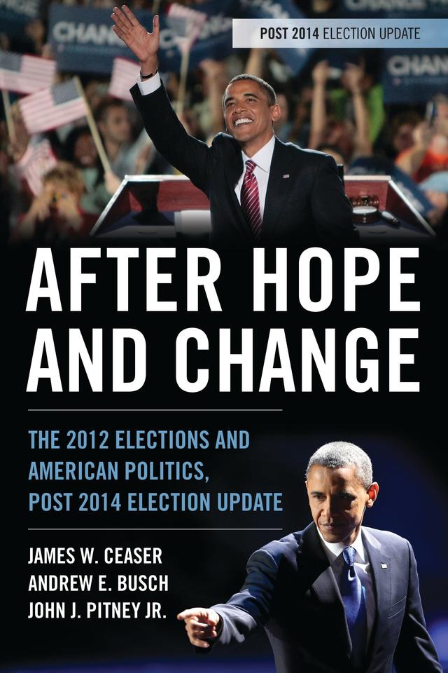 After Hope and Change by Andrew E. Busch, James W. Ceaser, John J. Pitney Jr.