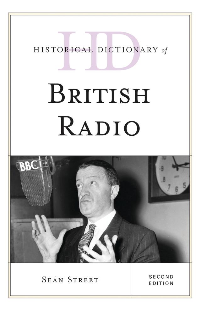 Historical Dictionary of British Radio by Seán Street