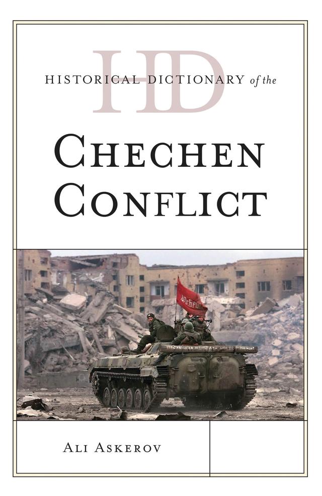 Historical Dictionary of the Chechen Conflict by Ali Askerov