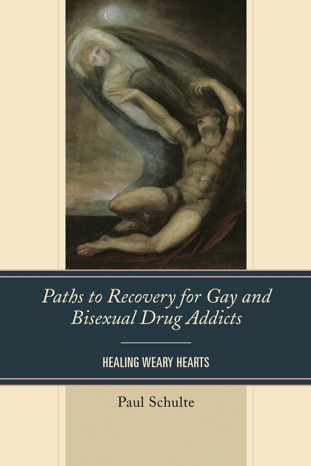 Paths to Recovery for Gay and Bisexual Drug Addicts by Paul Schulte
