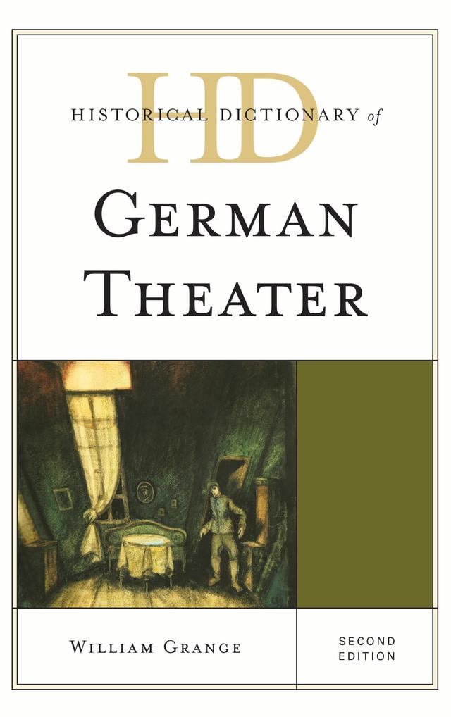 Historical Dictionary of German Theater by William Grange