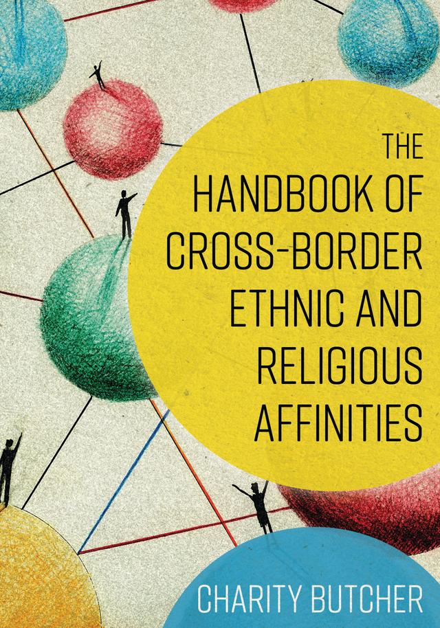 The Handbook of Cross-Border Ethnic and Religious Affinities by 