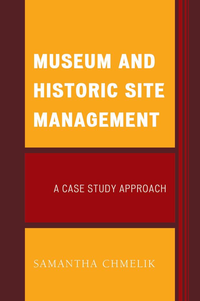 Museum and Historic Site Management by Samantha Chmelik