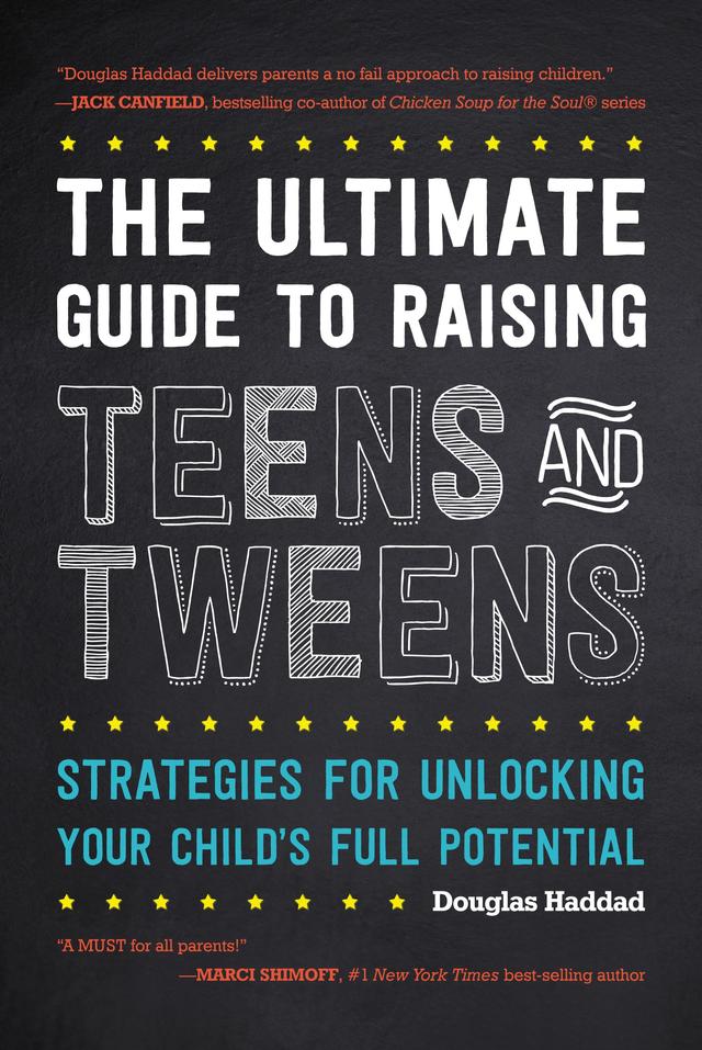 The Ultimate Guide to Raising Teens and Tweens by 