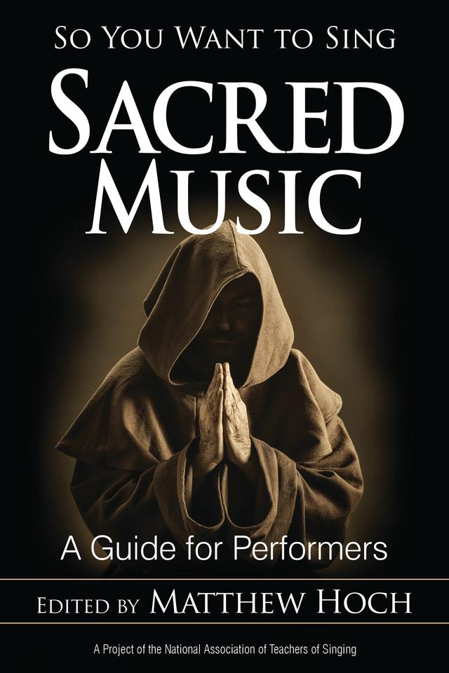 So You Want to Sing Sacred Music by Matthew Hoch