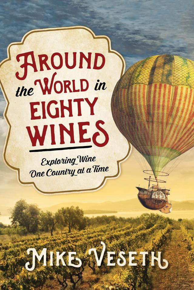 Around the World in Eighty Wines by 
