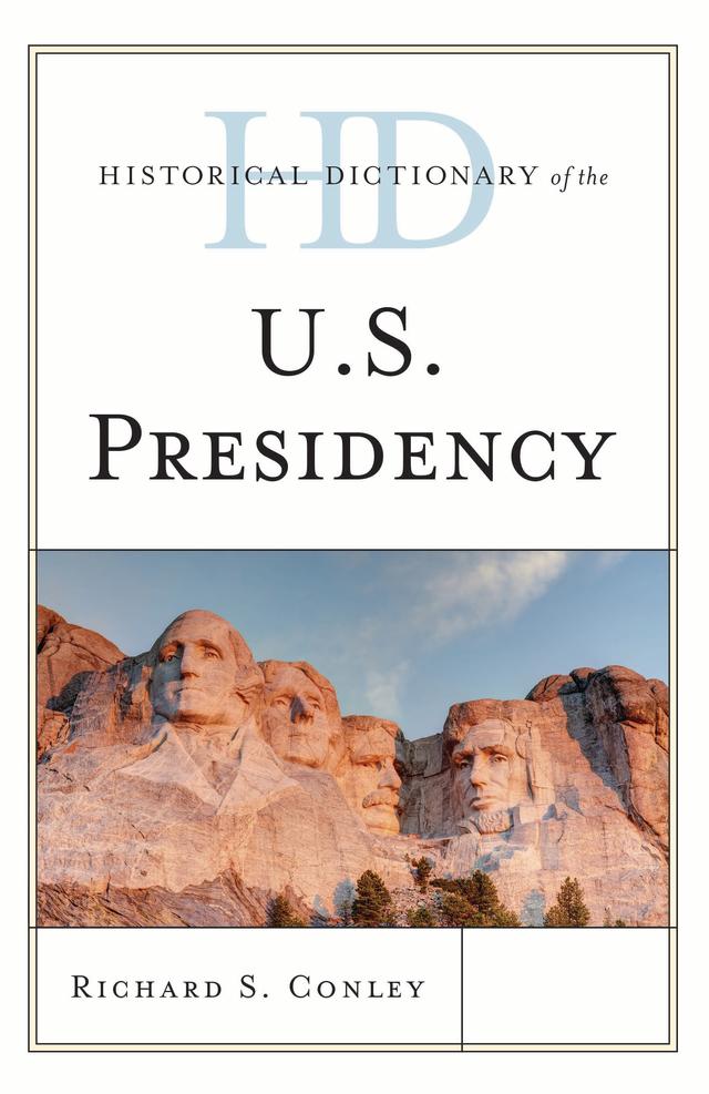 Historical Dictionary of the U.S. Presidency by 