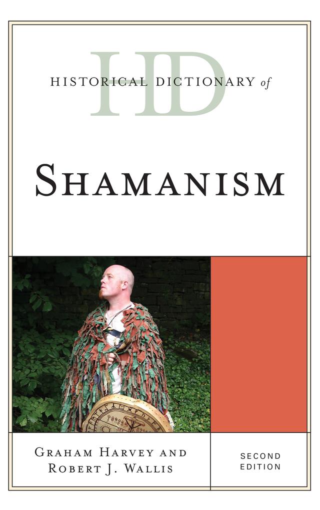 Historical Dictionary of Shamanism by Graham Harvey, Robert J. Wallis