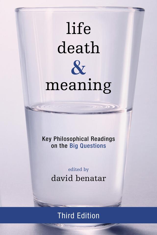 Life, Death, and Meaning by Arthur Schopenhauer, Bernard Williams, Bruce N. Waller, Christine Overall, David Benatar, David B. Suits, David Hume, David Schmidtz, Derek Parfit, Frederick Kaufman, Fred Feldman, George Pitcher, Immanuel Kant, James Lenman, John Leslie, John Martin Fischer, Margaret A. Boden, Richard Hare, Richard Taylor, Robert Nozick, Samantha Vice, Stephen E. Rosenbaum, Steven Luper, Susan Wolf, Thomas Nagel, W.D Joske
