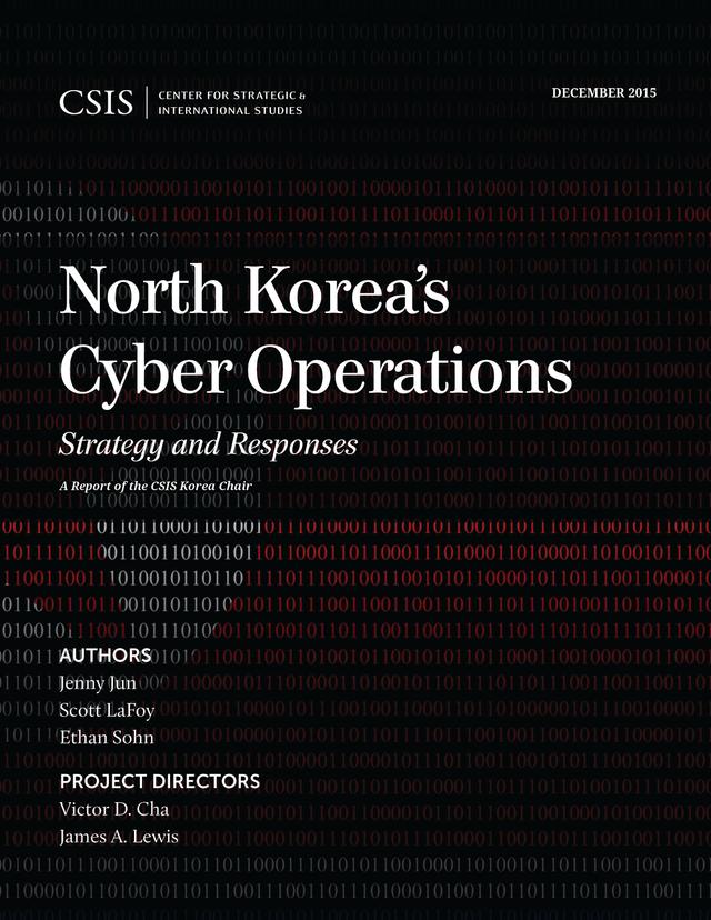 North Korea's Cyber Operations by Ethan Sohn, Jenny Jun, Scott LaFoy