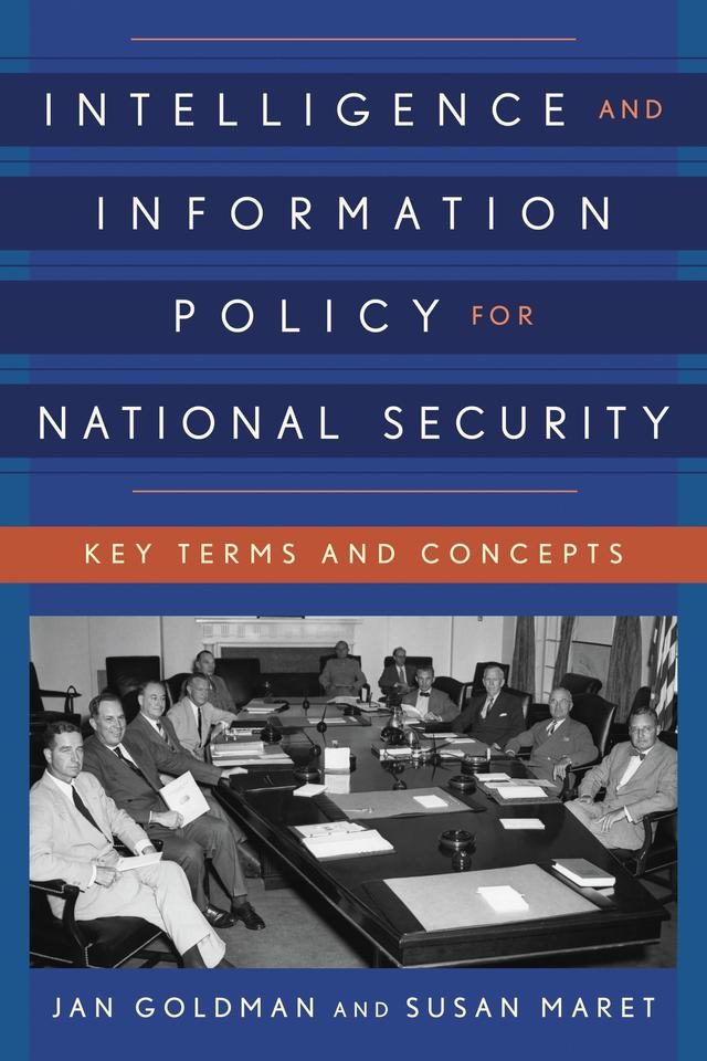 Intelligence and Information Policy for National Security by Jan Goldman, Susan Maret