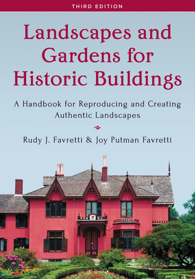 Landscapes and Gardens for Historic Buildings by Joy Putman Favretti, Rudy J. Favretti