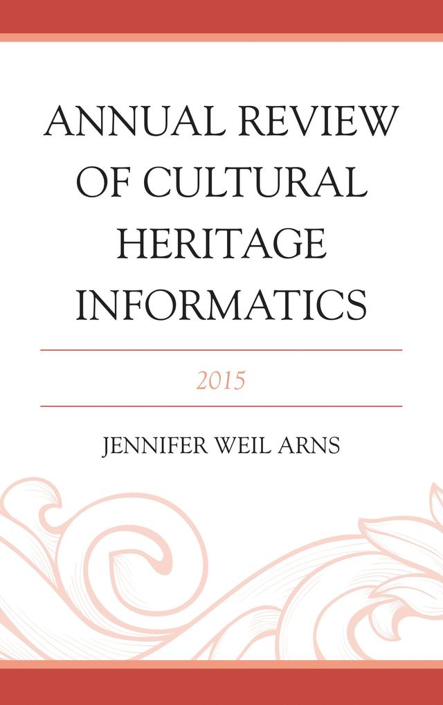 Annual Review of Cultural Heritage Informatics by Jennifer  Weil Arns